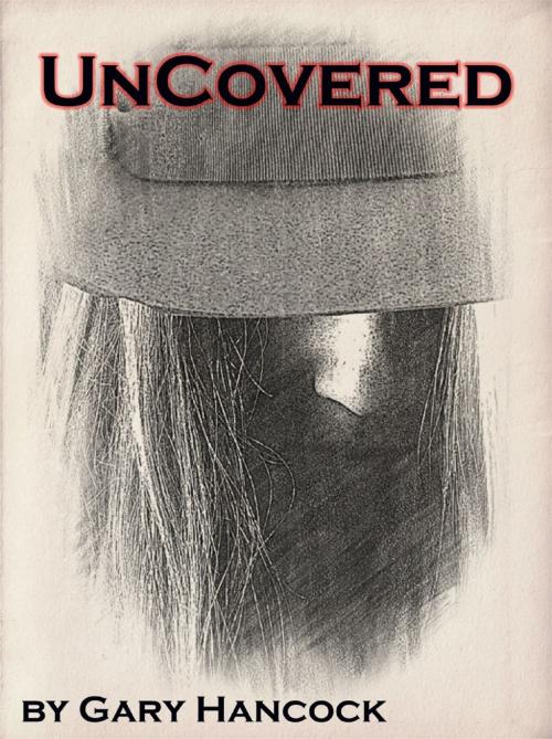 Cover of the book UnCovered by Gary Hancock, Gary Hancock