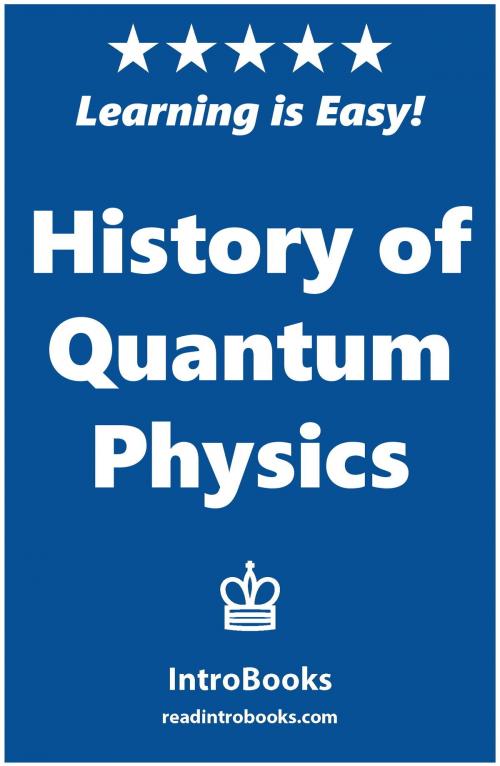 Cover of the book History of Quantum Physics by IntroBooks, IntroBooks