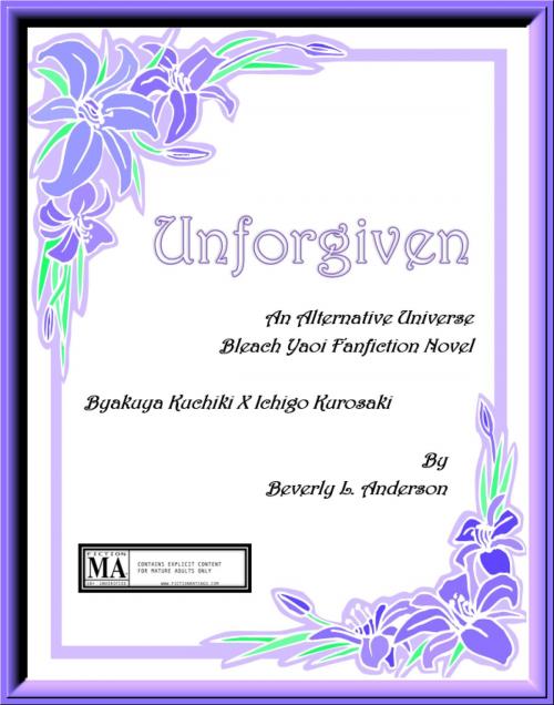 Cover of the book Unforgiven [Bleach Fanfiction] by Beverly L. Anderson, Beverly L. Anderson