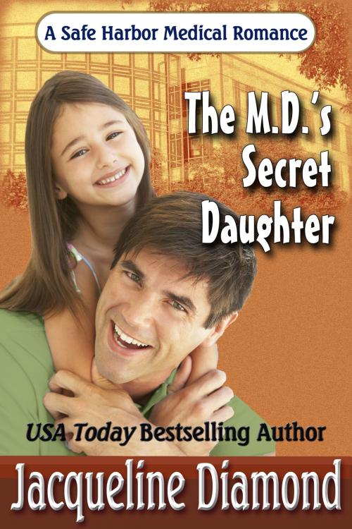 Cover of the book The M.D.'s Secret Daughter by Jacqueline Diamond, Jacqueline Diamond