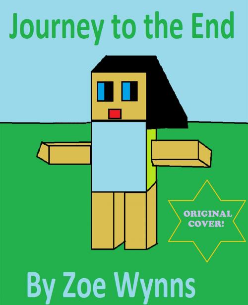 Cover of the book Journey to the End: An Unofficial Minecraft Novel by Zoe Wynns, Zoe Wynns