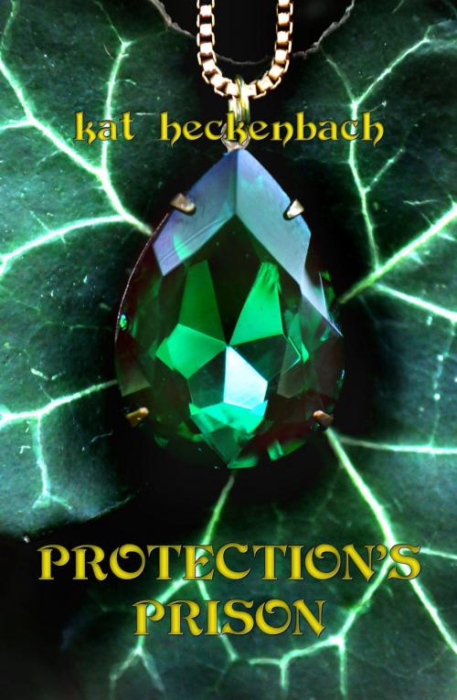 Cover of the book Protection's Prison by Kat Heckenbach, Kat Heckenbach