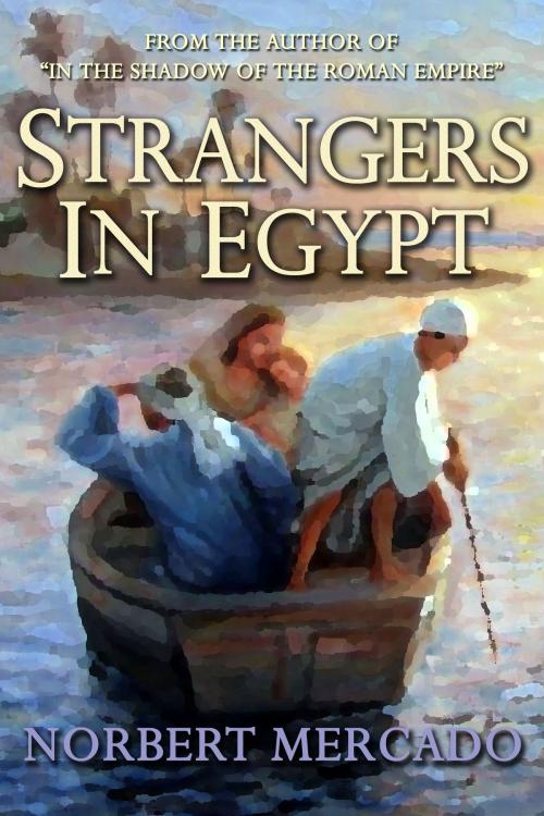Cover of the book Strangers In Egypt by Norbert Mercado, Norbert Mercado