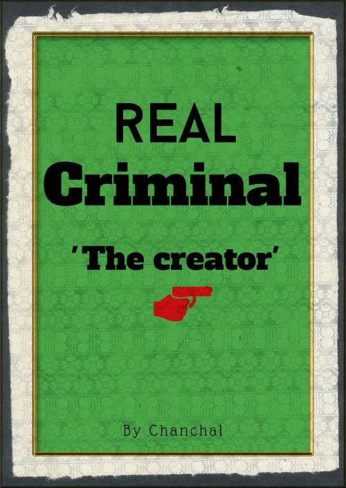Cover of the book Real Criminal by Chanchal, Chanchal