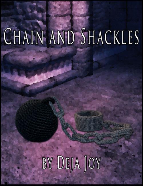 Cover of the book Chain and Shackles by Deja Joy, Deja Joy