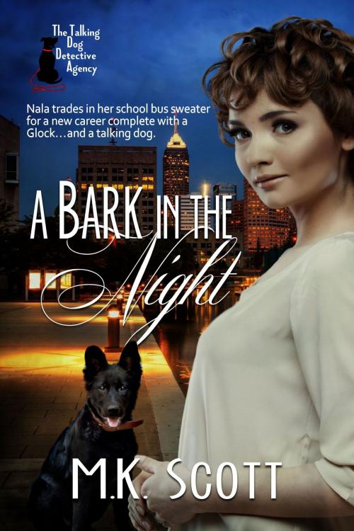 Cover of the book A Bark in the Night by M K Scott, M K Scott