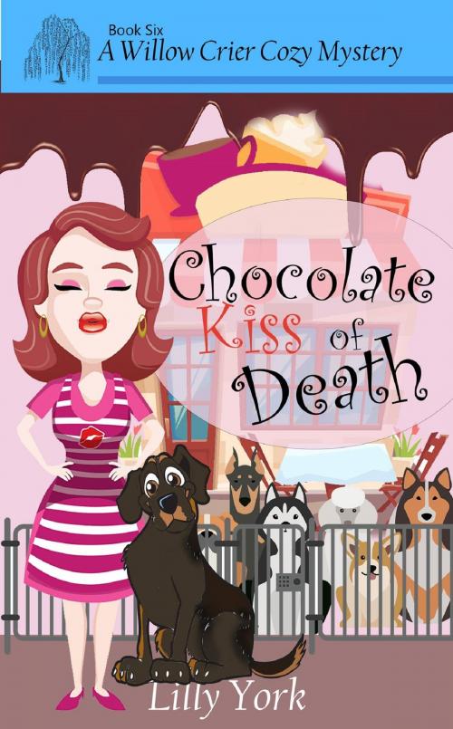 Cover of the book Chocolate Kiss of Death (A Willow Crier Cozy Mystery Book 6) by Lilly York, Wide Awake Books