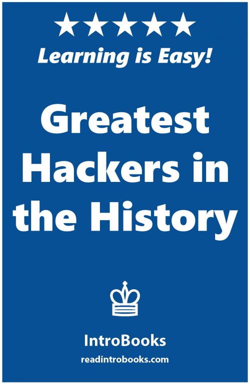 Cover of the book Greatest Hackers in the History by IntroBooks, IntroBooks