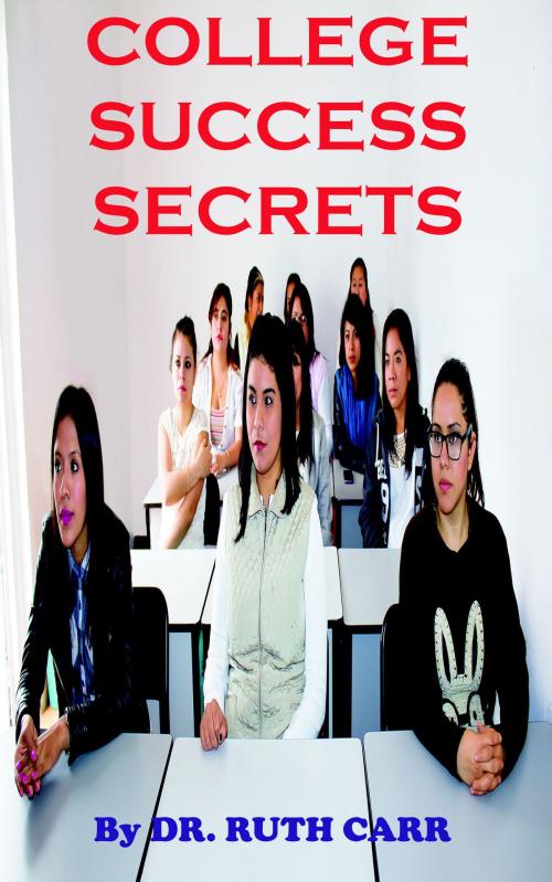 Cover of the book College Success Secrets by Dr. Ruth Carr, Summary Station