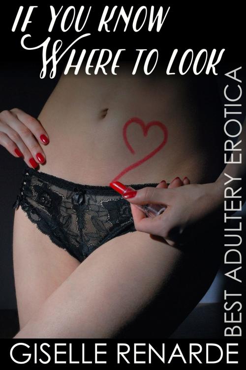 Cover of the book If You Know Where to Look by Giselle Renarde, Giselle Renarde