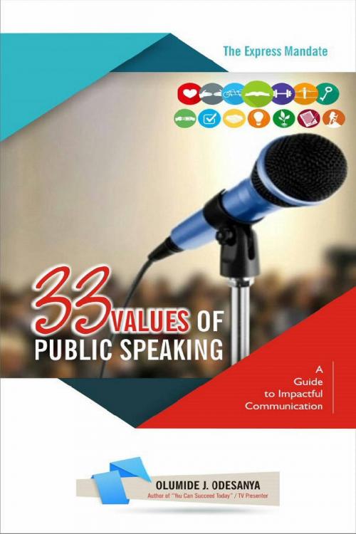 Cover of the book 33 Values of Public Speaking by Olumide Odesanya, Tochukwu Nkwocha