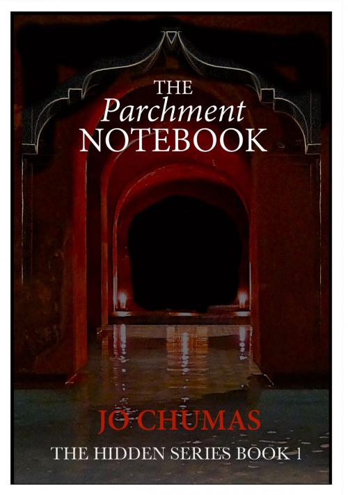 Cover of the book The Parchment Notebook - The Hidden Series (Book 1) by Jo Chumas, Jo Chumas