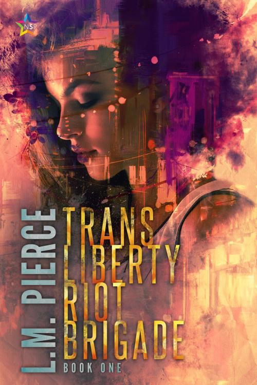 Cover of the book Trans Liberty Riot Brigade by L.M. Pierce, NineStar Press