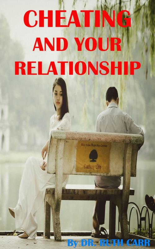 Cover of the book Cheating and Your Relationship by Dr. Ruth Carr, Summary Station