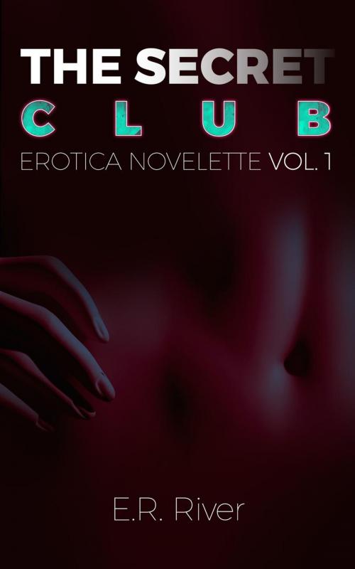 Cover of the book The Secret Club by E.R. River, E.R. River
