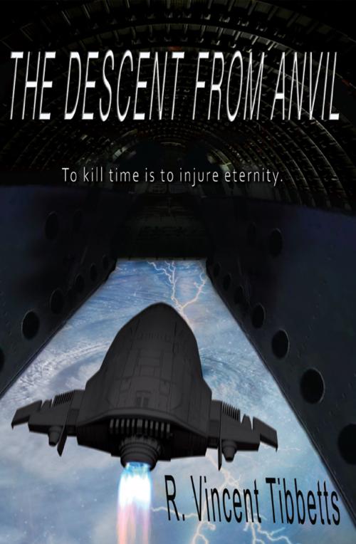 Cover of the book The Descent From Anvil by R. Vincent Tibbetts, R. Vincent Tibbetts