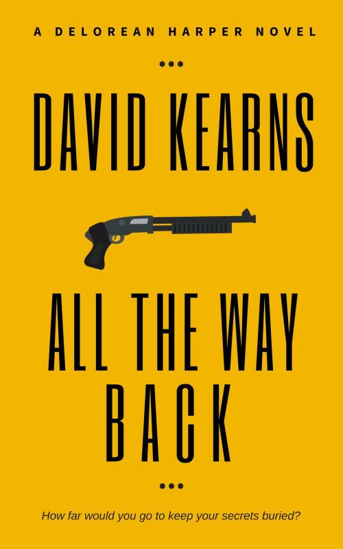 Cover of the book All The Way Back by David Kearns, David Kearns