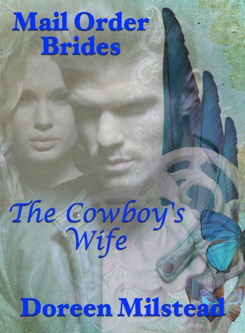 Cover of the book Mail Order Brides: The Cowboy’s Wife by Doreen Milstead, Susan Hart