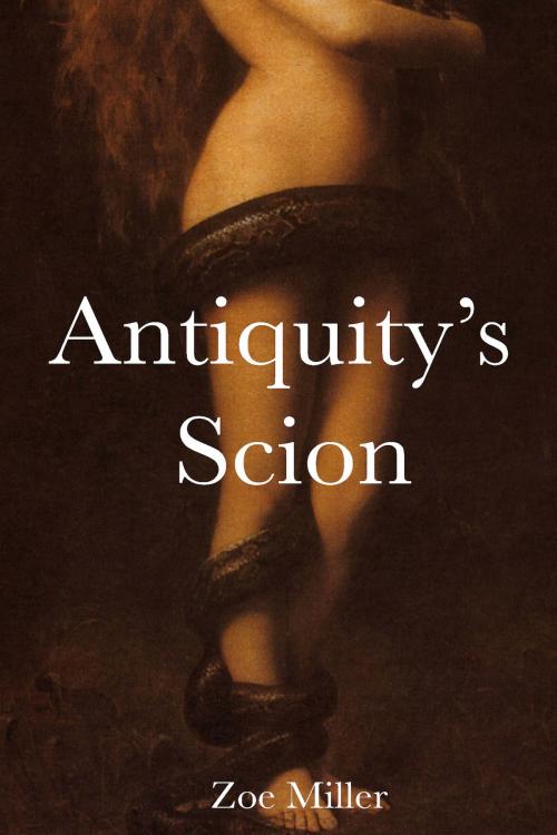 Cover of the book Antiquity's Scion by Zoe Miller, Zoe Miller