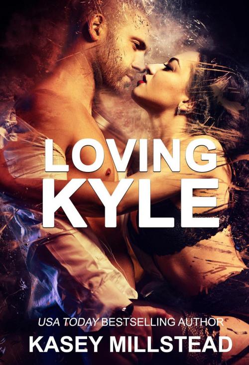 Cover of the book Loving Kyle by Kasey Millstead, Kasey Millstead