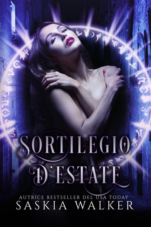 Cover of the book Sortilegio d'estate by Saskia Walker, Saskia Walker