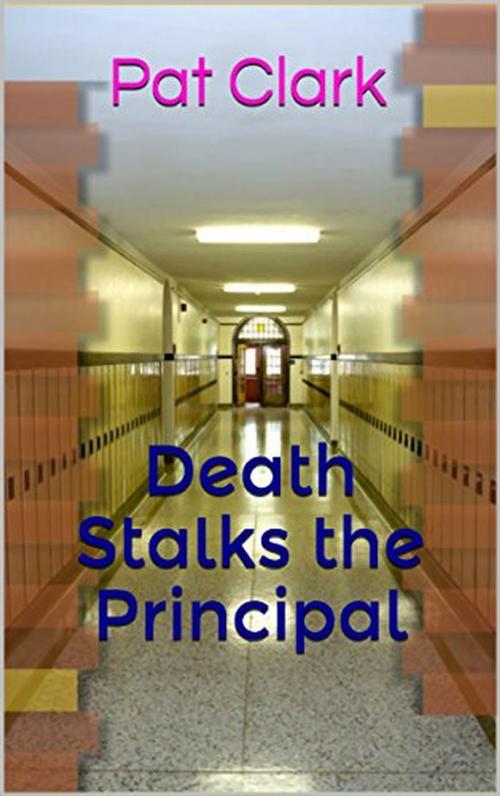 Cover of the book Death Stalks the Principal by Pat Clark, Snoopbooks