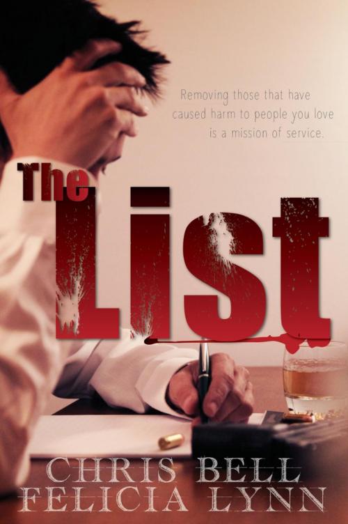 Cover of the book The List by Felicia Lynn, Chris Bell, Felicia Lynn