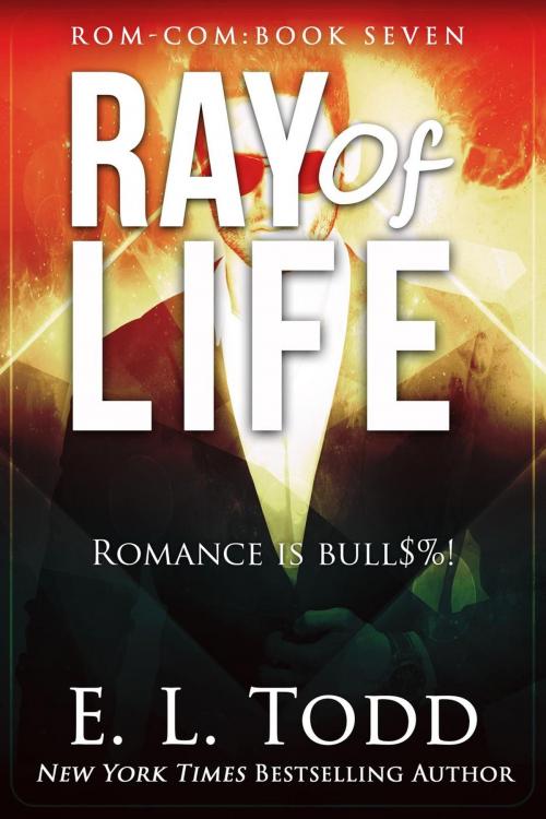 Cover of the book Ray of Life (Ray #7) by E. L. Todd, E. L. Todd