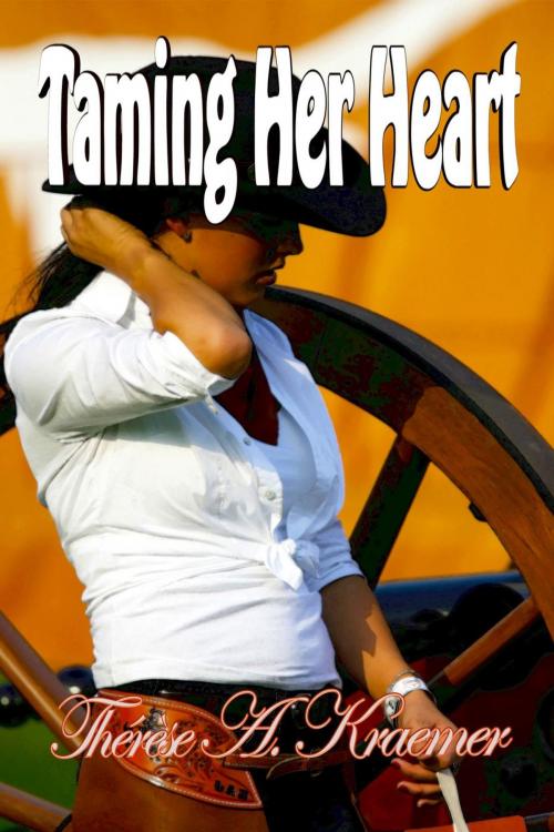Cover of the book Taming Her Heart by Therese A Kraemer, Spangaloo Publishing