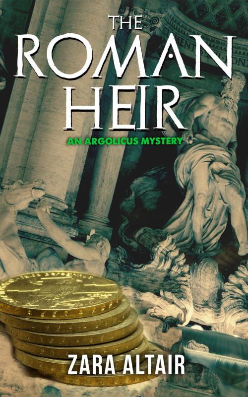 Cover of the book The Roman Heir by Zara Altair, Zara Altair