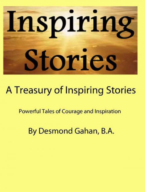 Cover of the book A Treasury of Inspiring Stories Powerful Tales of Courage and Inspiration by Desmond Gahan, Sepharial