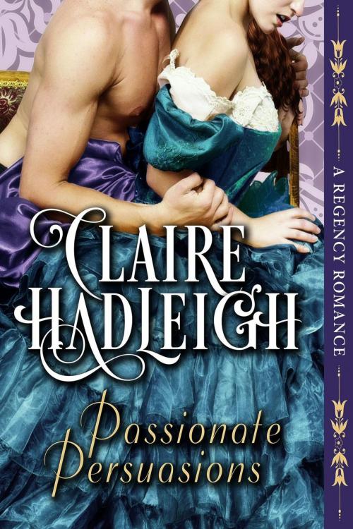 Cover of the book Passionate Persuasions by Claire Hadleigh, Claire Hadleigh