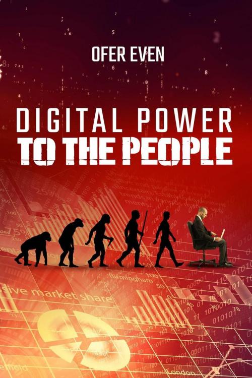 Cover of the book Digital Power To The People by Ofer Even, Ofer Even