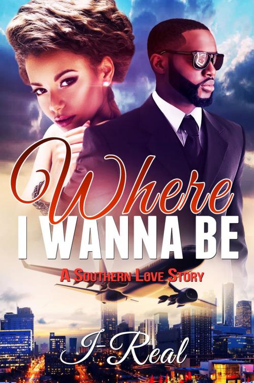 Cover of the book Where I Wanna Be by J-REAL, Real Ink Publishing