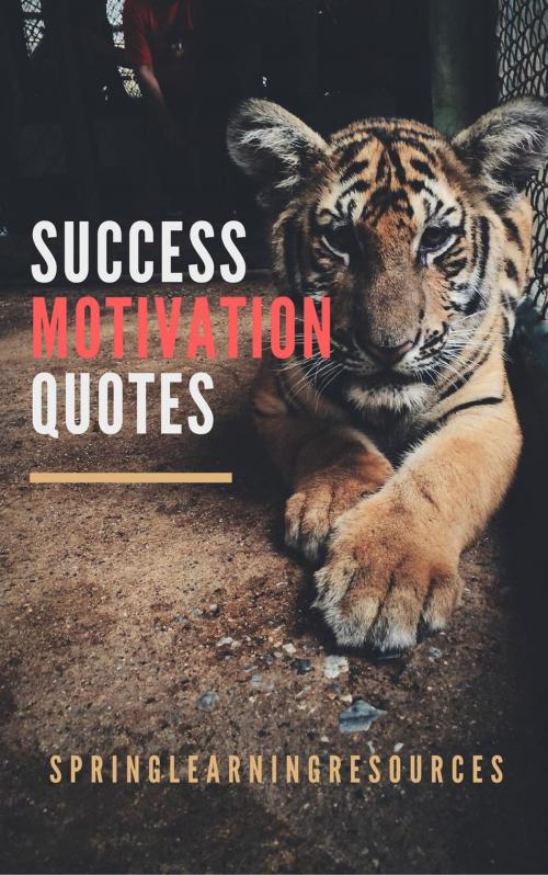 Cover of the book Success Motivation Quotes by Spring Learning Resources, Spring Learning Resources