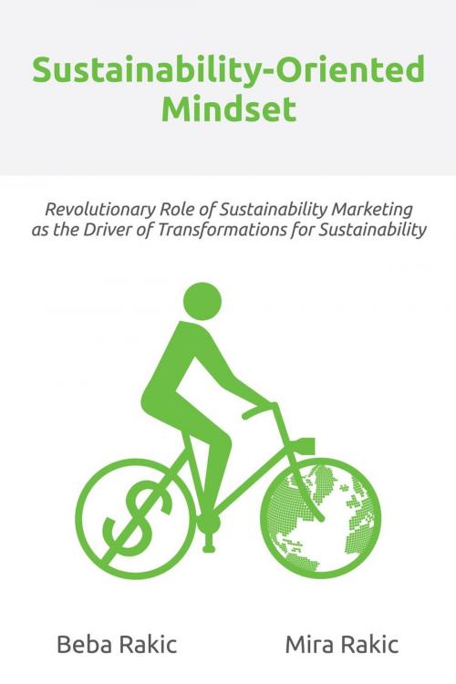 Cover of the book Sustainability-Oriented Mindset: Revolutionary Role of Sustainability Marketing as the Driver of Transformations for Sustainability by Beba Rakic, Mira Rakic, Beba Rakic