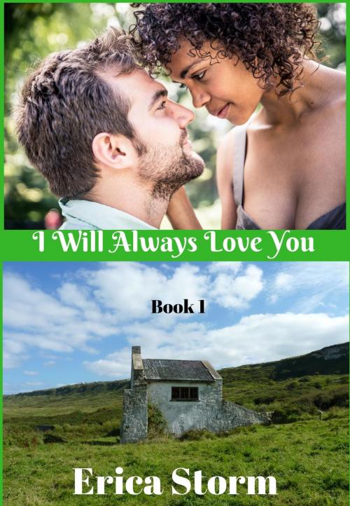 Cover of the book I Will Always Love You by Erica Storm, Erica Storm