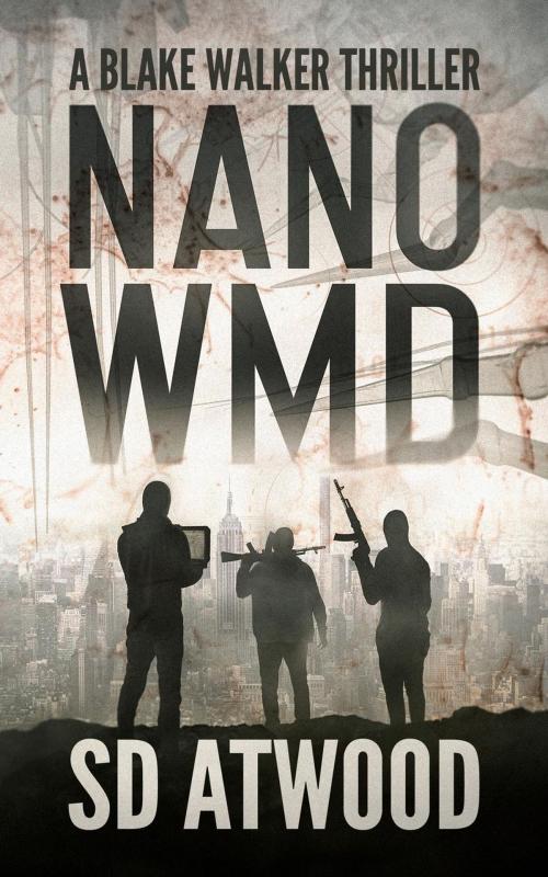 Cover of the book Nano WMD by SD Atwood, Steven Atwood