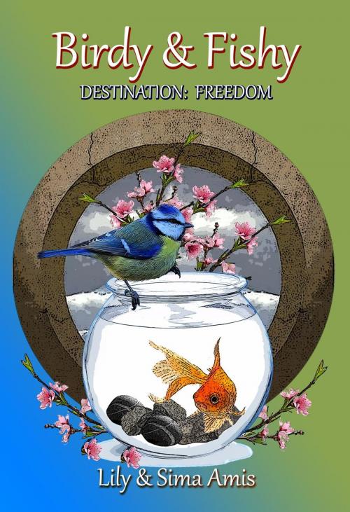 Cover of the book Birdy & Fishy, Destination: Freedom by Lily Amis, Lily Amis