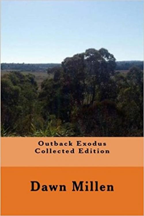Cover of the book Outback Exodus Collected Edition by Dawn Millen, Twinny in a Tinny Publications