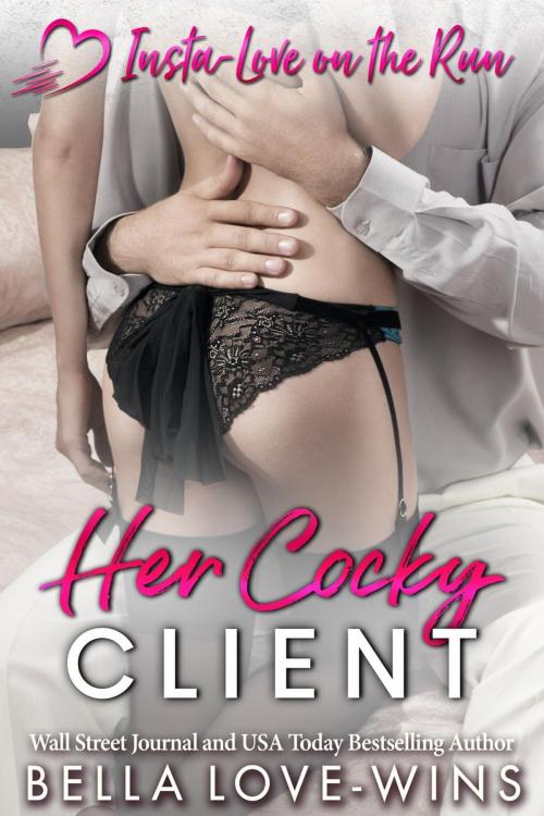 Cover of the book Her Cocky Client by Bella Love-Wins, Bella Love-Wins Books