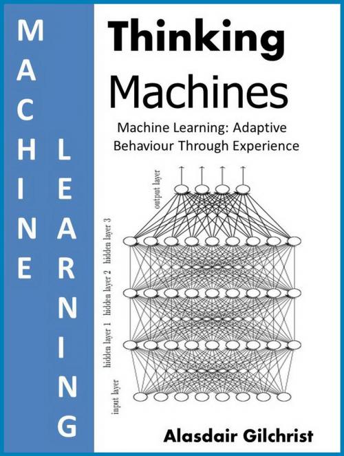 Cover of the book Machine Learning: Adaptive Behaviour Through Experience by alasdair gilchrist, alasdair gilchrist