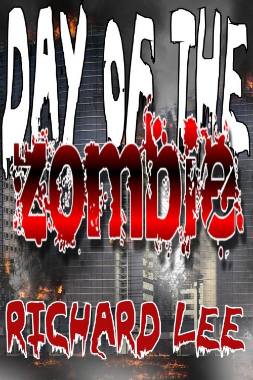 Cover of the book Day of the Zombie by Richard Lee, Triskaideka Books NZ