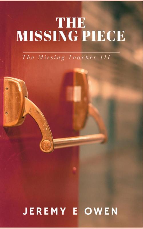 Cover of the book The Missing Piece by Jeremy E Owen, Jeremy E Owen