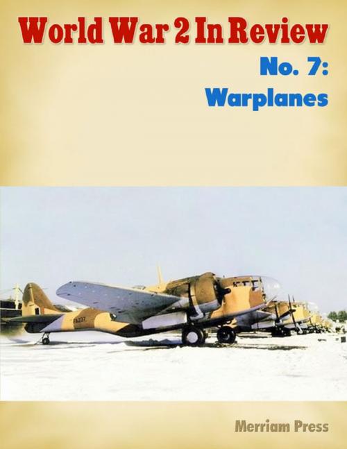 Cover of the book World War 2 In Review No. 7: Warplanes by Merriam Press, Lulu.com