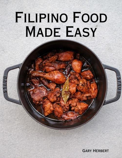 Cover of the book Filipino Food Made Easy by Gary Herbert, Lulu.com
