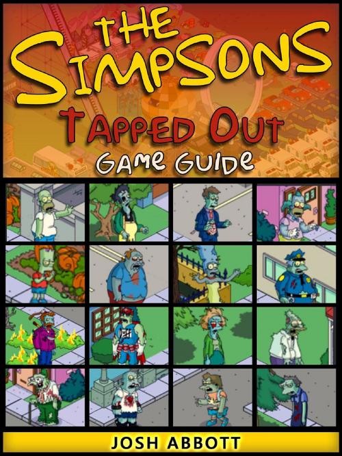 Cover of the book The Simpsons Tapped Out Game Guide Unofficial by Josh Abbott, HIDDENSTUFF ENTERTAINMENT LLC.