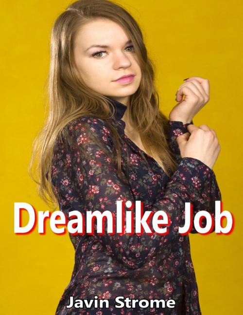 Cover of the book Dreamlike Job by Javin Strome, Lulu.com
