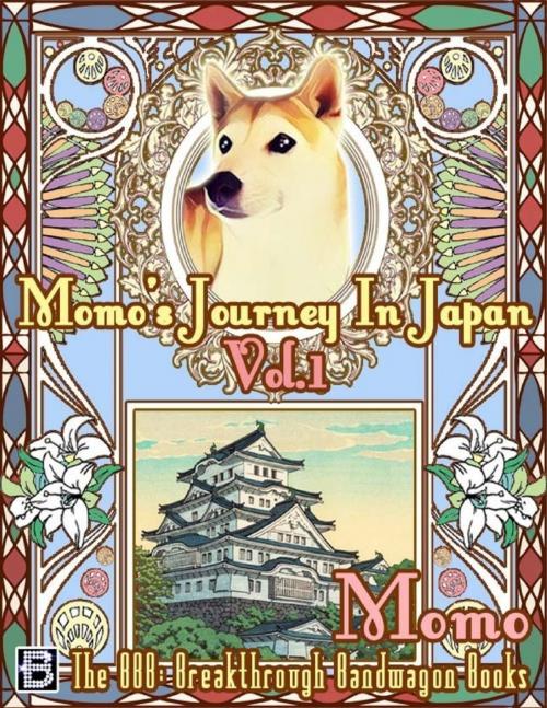 Cover of the book Momo's Journey In Japan Vol.1 by Momo, Lulu.com