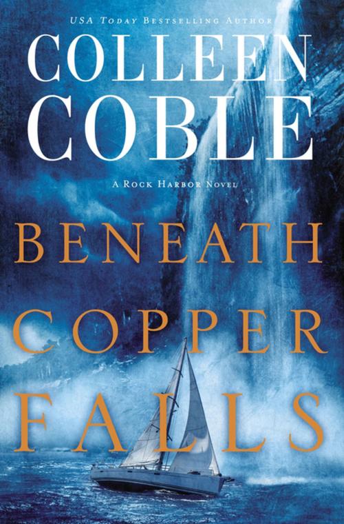 Cover of the book Beneath Copper Falls by Colleen Coble, Thomas Nelson